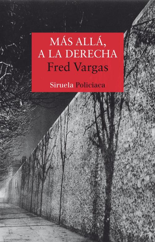 Cover of the book Más allá, a la derecha by Fred Vargas, Siruela