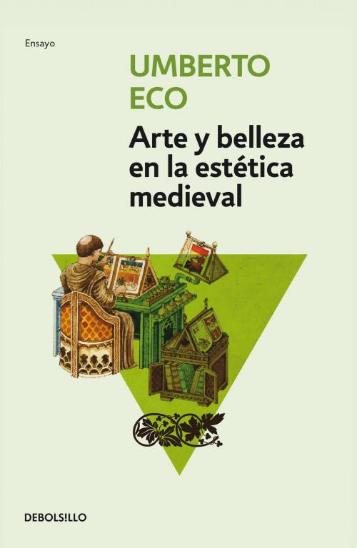 Cover of the book Arte y belleza en la estética medieval by Umberto Eco, Penguin Random House Grupo Editorial España