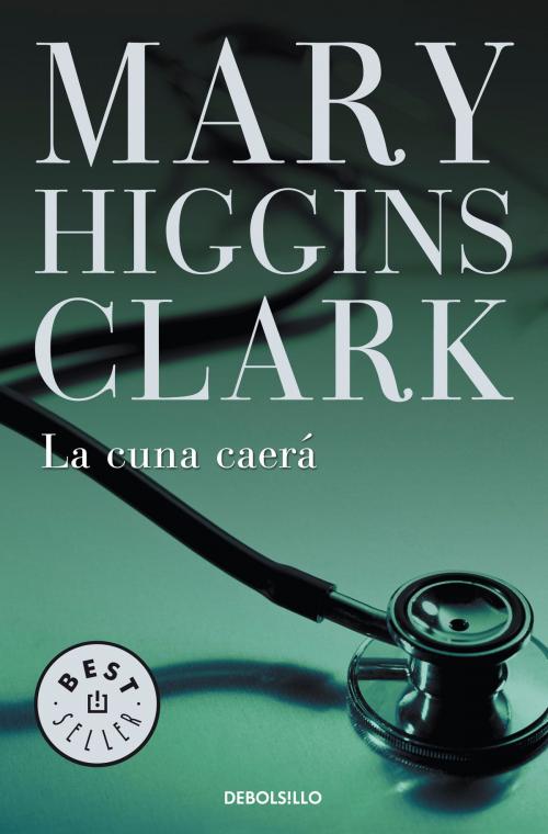Cover of the book La cuna caerá by Mary Higgins Clark, Penguin Random House Grupo Editorial España