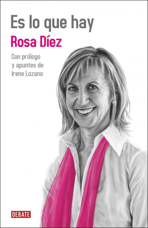 Cover of the book Es lo que hay by Irene Lozano, Penguin Random House Grupo Editorial España