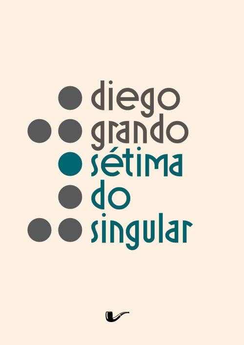 Cover of the book Sétima do singular by Diego Grando, Não Editora