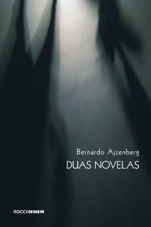 Cover of the book Duas novelas by Bernardo Ajzenberg, Manuel da Costa Pinto, Rocco Digital
