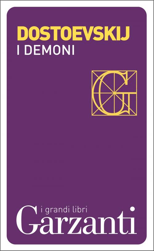 Cover of the book I demoni by Fausto Malcovati, Fëdor Michajlovič Dostoevskij, Garzanti classici
