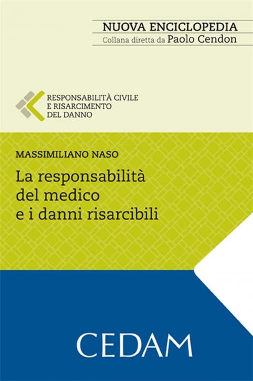 Cover of the book La responsabilità civile del medico e i danni risarcibili by NASO MASSIMILIANO, Cedam