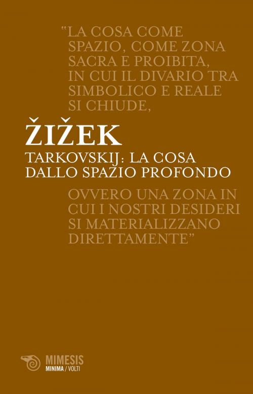 Cover of the book Tarkovskij: la cosa dallo spazio profondo by Slavoj Žižek, Mimesis Edizioni