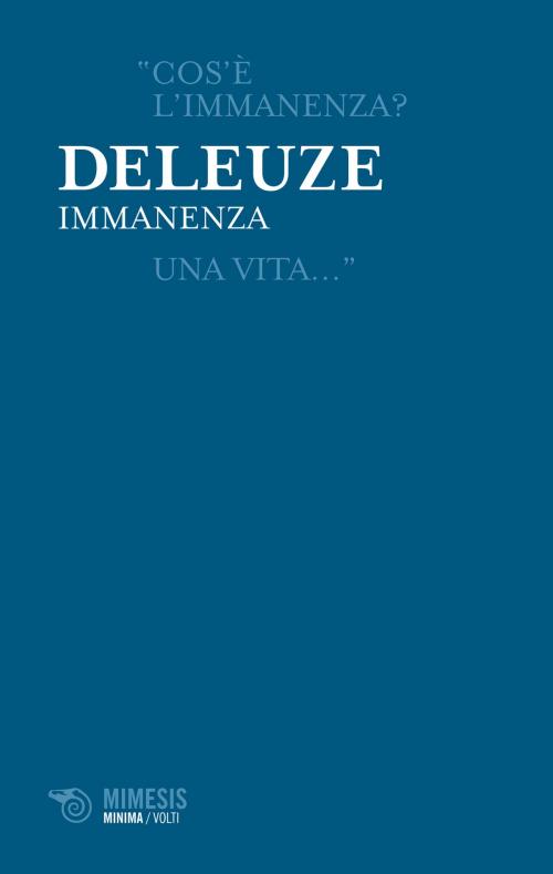 Cover of the book Immanenza by Gilles Deleuze, Mimesis Edizioni