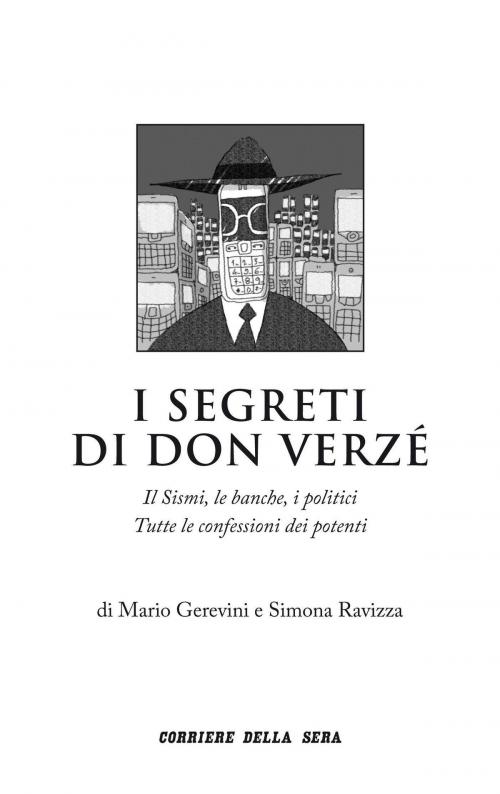 Cover of the book I segreti di Don Verzè by Corriere della Sera, Mario Gerevini, Simona Ravizza, Corriere della Sera