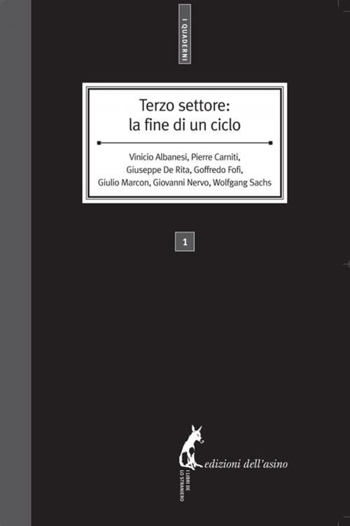 Cover of the book Terzo settore: la fine di un ciclo by Vinicio Albanesi Pierre Carniti, Giuseppe De Rita Goffredo Fofi, Giulio Marcon Giovanni Nervo, Edizioni dell'Asino