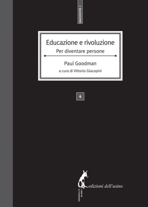 Cover of the book Educazione e rivoluzione. Per diventare persone by Paul Goodman, Vittorio Giacopini, Edizioni dell'Asino
