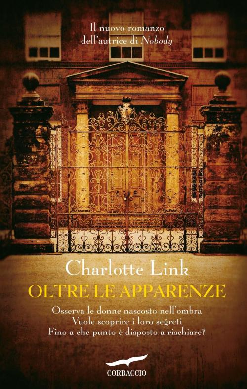 Cover of the book Oltre le apparenze by Charlotte Link, Corbaccio