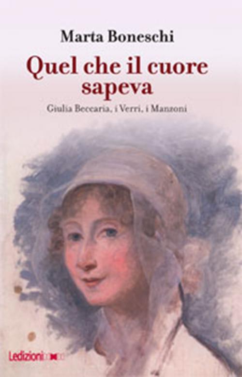 Cover of the book Quel che il cuore sapeva by Marta Boneschi, Ledizioni