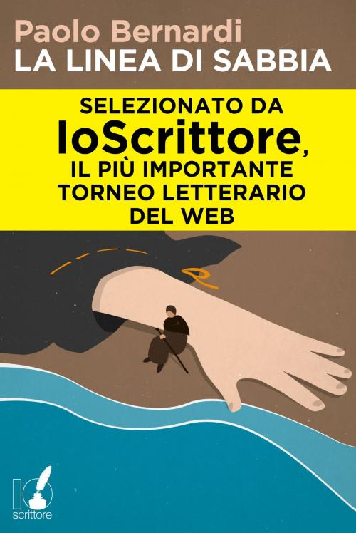 Cover of the book La linea di sabbia by Paolo Bernardi, Io Scrittore