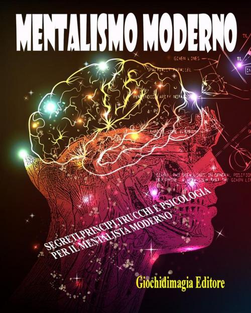 Cover of the book Mentalismo moderno by Giochidimagia, Giochidimagia Editore