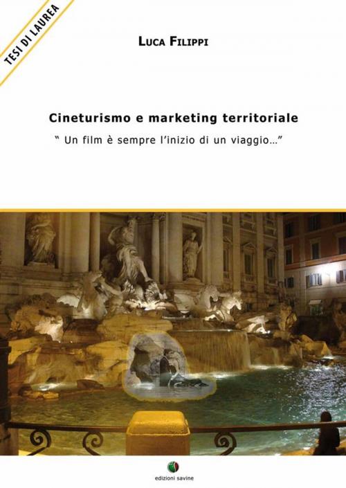 Cover of the book Cineturismo e marketing territoriale - by Luca Filippi, Edizioni Savine