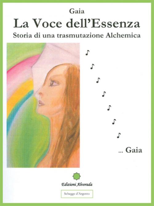 Cover of the book La voce dell'essenza by Gaia, Alvorada