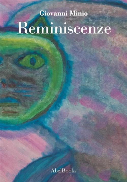 Cover of the book Reminiscenze by Giovanni Minio, Abel Books