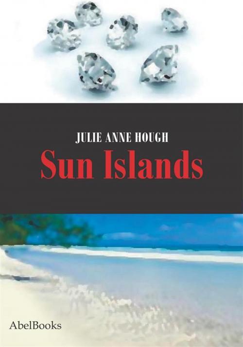 Cover of the book Sun Islands by Julie Anne Hough, Abel Books