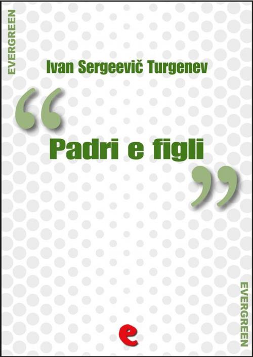 Cover of the book Padri e Figli (Отцы и дети) by Ivan Sergeevič Turgenev, Kitabu