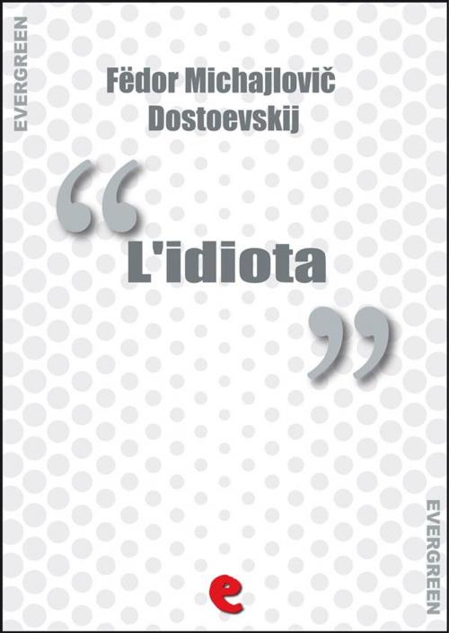 Cover of the book L'Idiota (Идиот) by Fëdor Michajlovič Dostoevskij, Kitabu