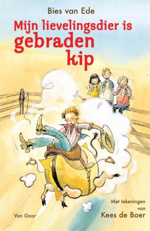 Cover of the book Mijn lievelingsdier is gebraden kip by Bies van Ede, Unieboek | Het Spectrum