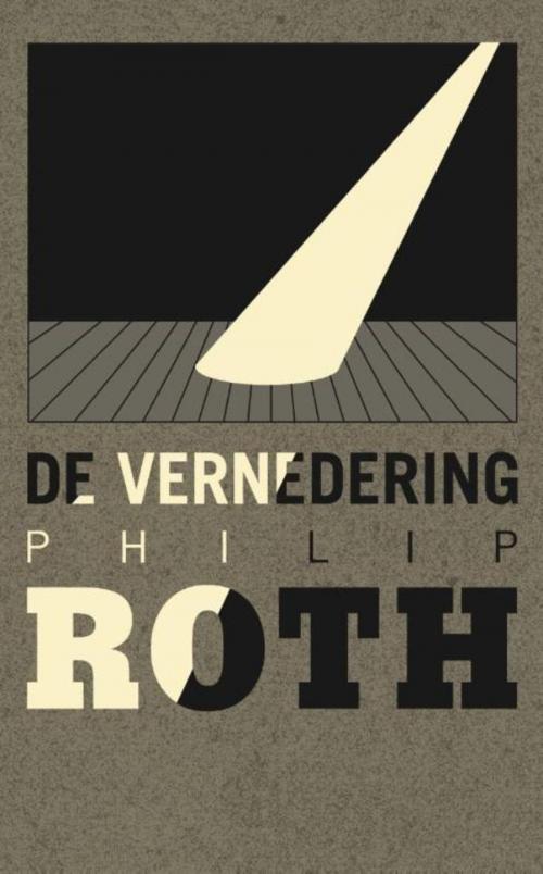 Cover of the book De vernedering by Philip Roth, Bezige Bij b.v., Uitgeverij De