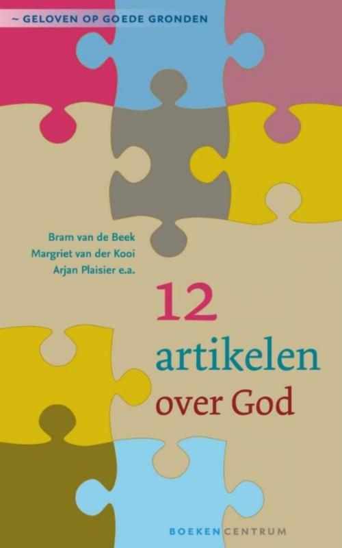 Cover of the book 12 artikelen over God by Bram van de Beek, Margriet van der Kooi, Arjan Plaisier, VBK Media