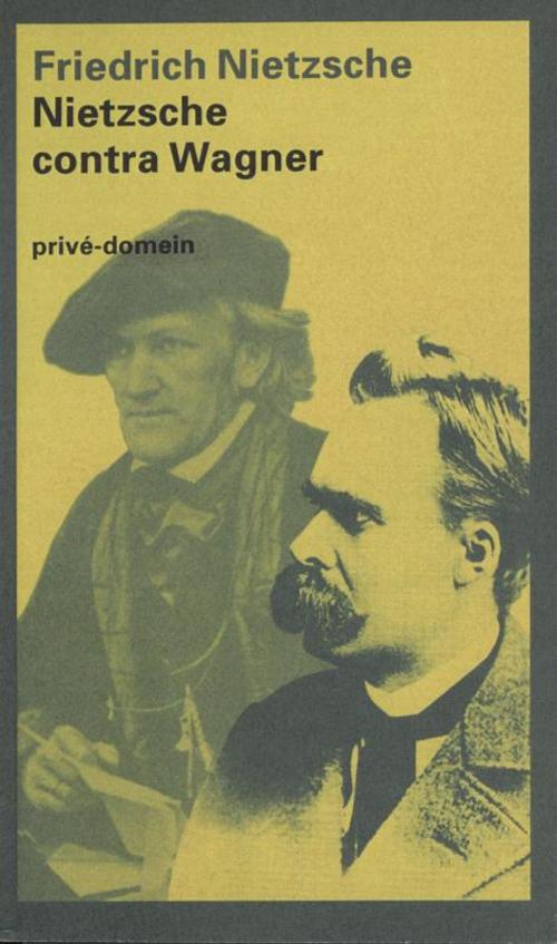 Cover of the book Nietzsche contra Wagner by Friedrich Nietzsche, Singel Uitgeverijen