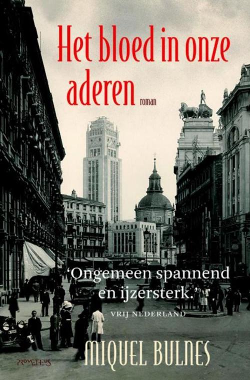 Cover of the book Het bloed in onze aderen by Miquel Bulnes, Prometheus, Uitgeverij