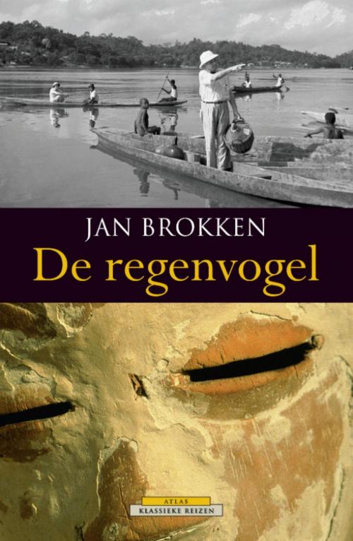 Cover of the book De regenvogel by Jan Brokken, Atlas Contact, Uitgeverij