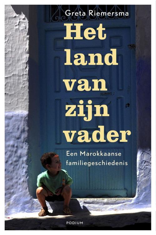 Cover of the book Het land van zijn vader by Greta Riemersma, Podium b.v. Uitgeverij