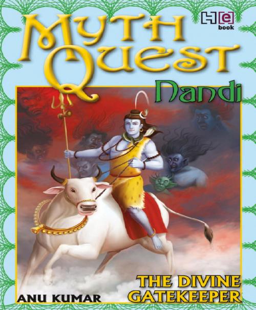 Cover of the book MYTHQUEST 2: NANDI: THE DIVINE GATEKEEPER by Anuradha Kumar, Hachette India