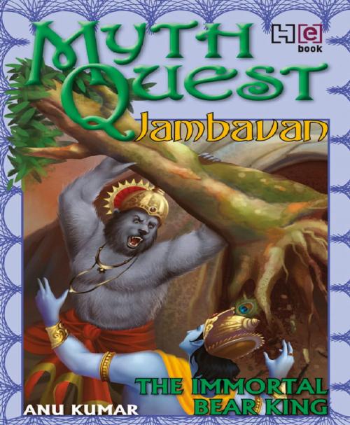 Cover of the book Mythquest 3: Jambavan: The Immortal Bear King by Anuradha Kumar, Hachette India