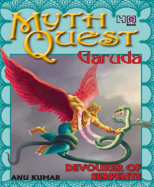 Cover of the book MythQuest 4: Garuda by Anuradha Kumar, Hachette India