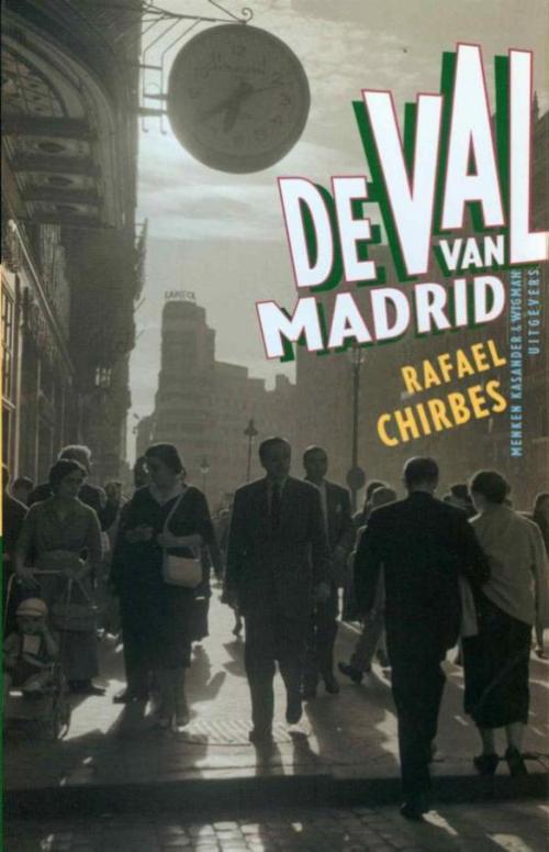 Cover of the book De val van Madrid by Rafael Chirbes, Menken Kasander & Wigman Uitgevers B.V.