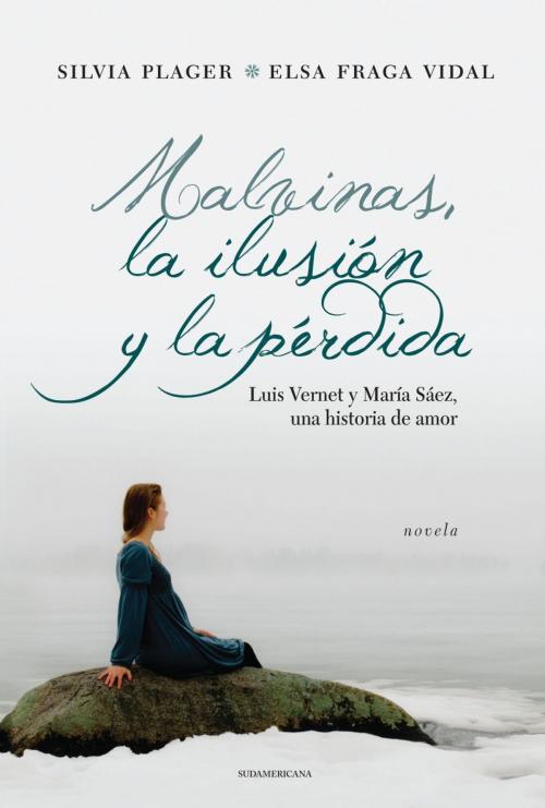 Cover of the book Malvinas, la ilusión y la pérdida by Silvia Plager, Elsa Fraga Vidal, Penguin Random House Grupo Editorial Argentina