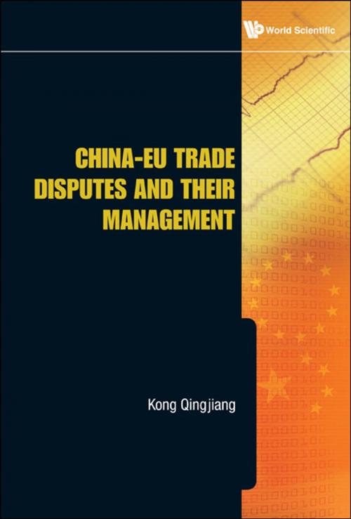 Cover of the book China-EU Trade Disputes and Their Management by Qingjiang Kong, World Scientific Publishing Company
