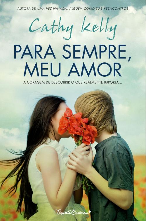 Cover of the book Para Sempre, Meu Amor by CATHY KELLY, QUINTA ESSÊNCIA