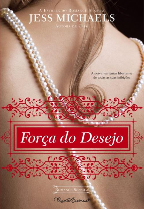 Cover of the book Força do Desejo by Jess Michaels, QUINTA ESSÊNCIA