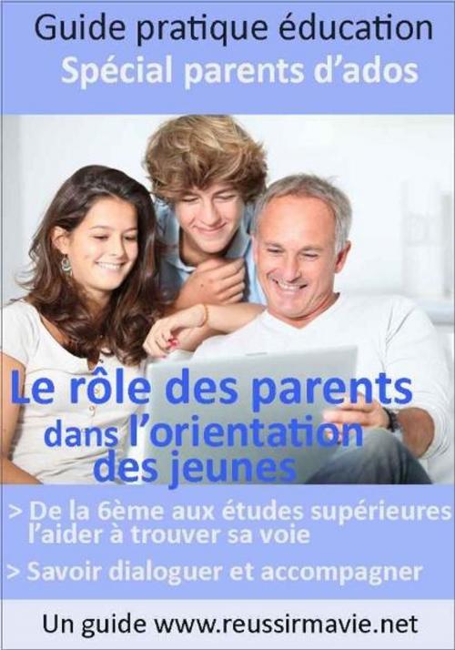 Cover of the book Le rôle des parents dans l'orientation des jeunes by Michèle Longour, www.reussirmavie.net