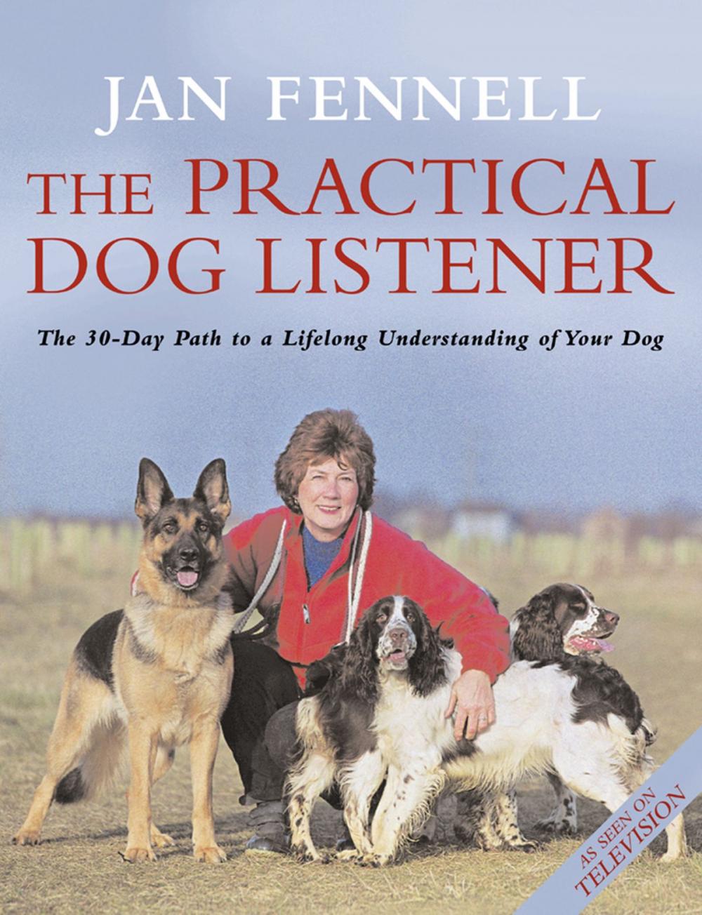 Big bigCover of The Practical Dog Listener: The 30-Day Path to a Lifelong Understanding of Your Dog