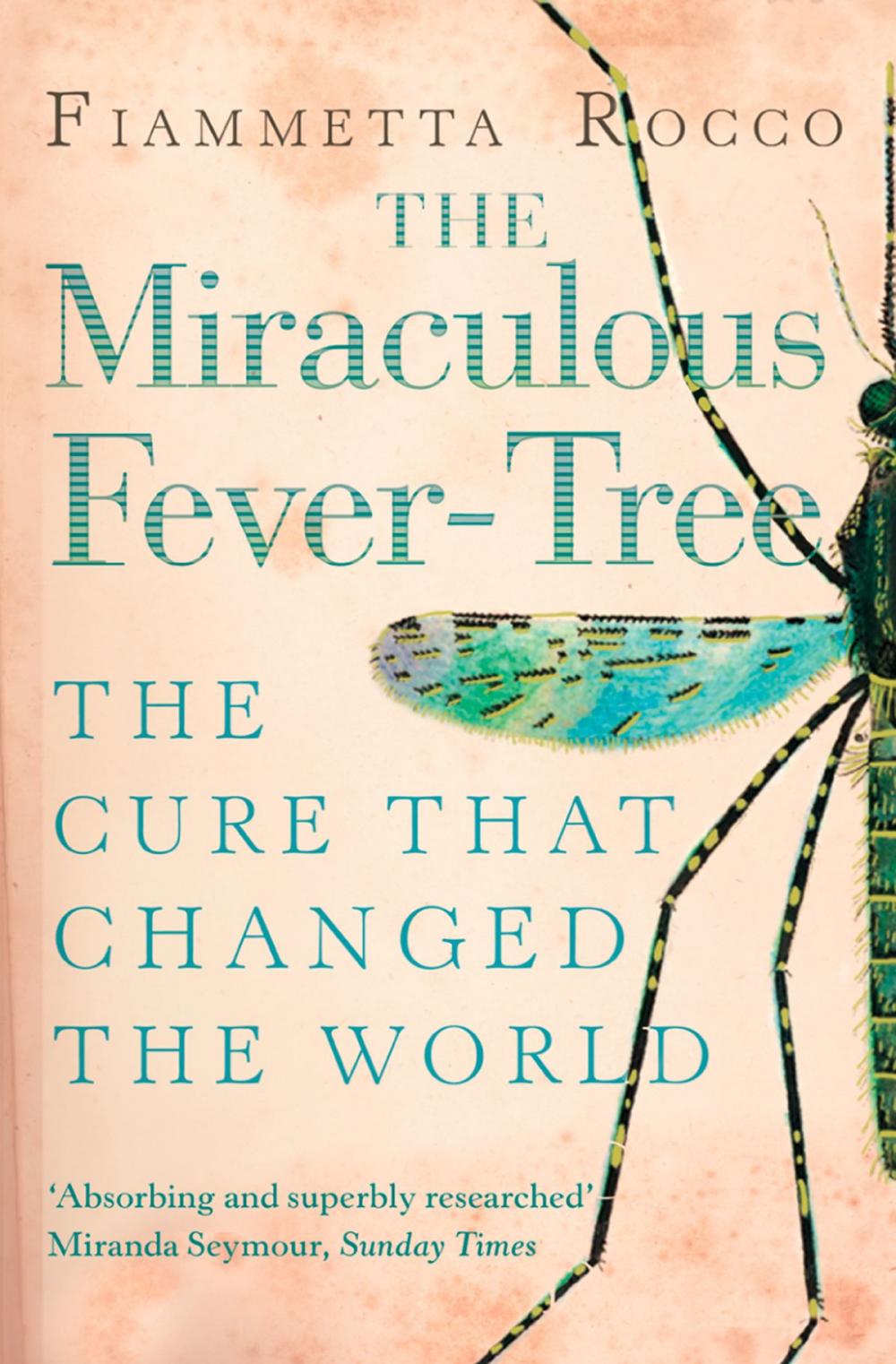 Big bigCover of The Miraculous Fever-Tree: Malaria, Medicine and the Cure that Changed the World (Text Only)