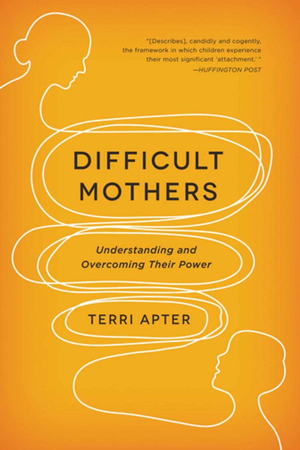 Big bigCover of Difficult Mothers: Understanding and Overcoming Their Power