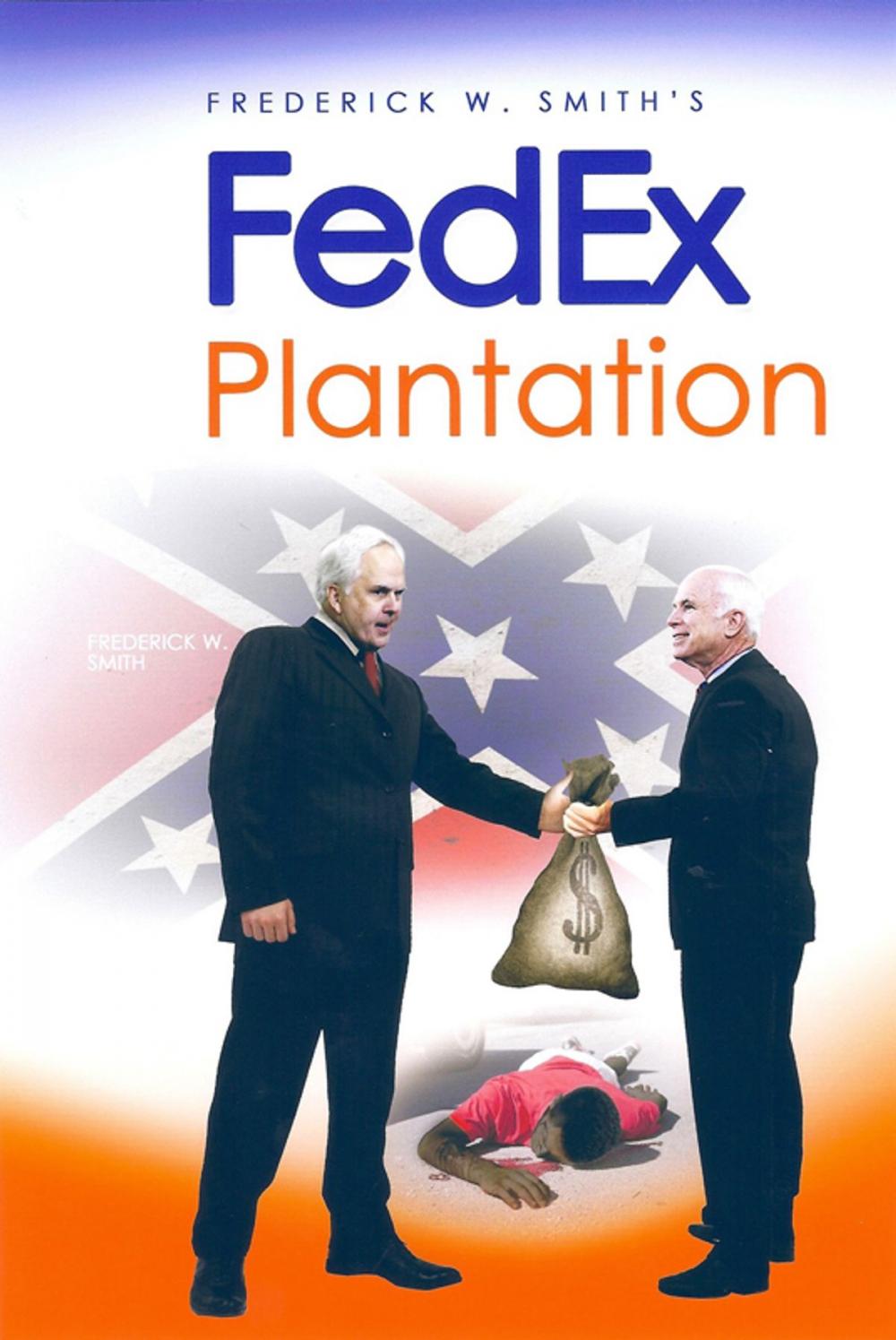 Big bigCover of Frederick W. Smith's Fedex Plantation