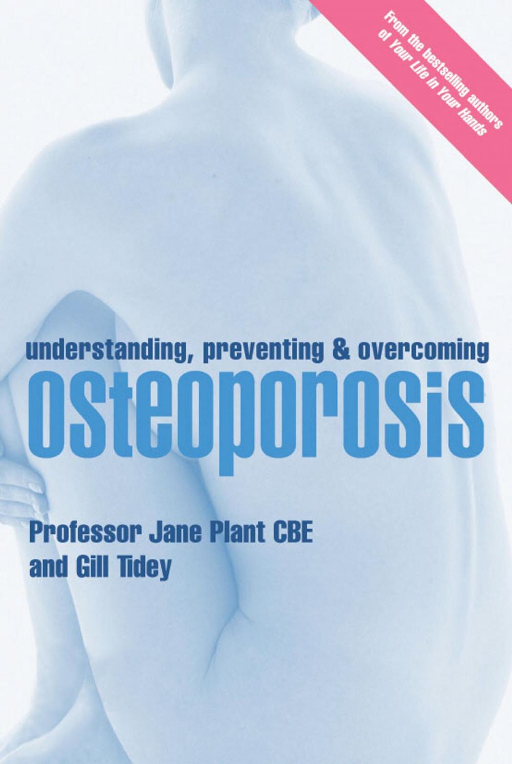 Big bigCover of Understanding, Preventing and Overcoming Osteoporosis