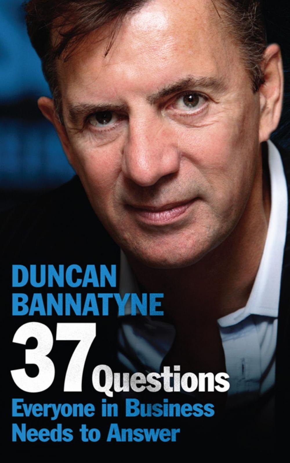Big bigCover of 37 Questions Everyone in Business Needs to Answer