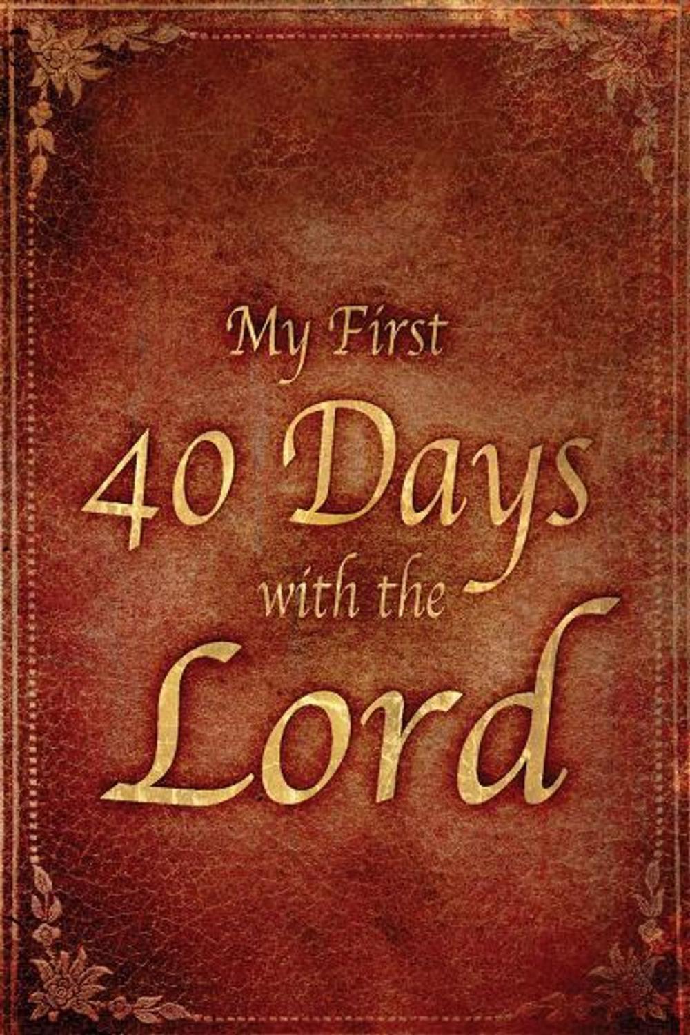 Big bigCover of My First 40 Days with the Lord