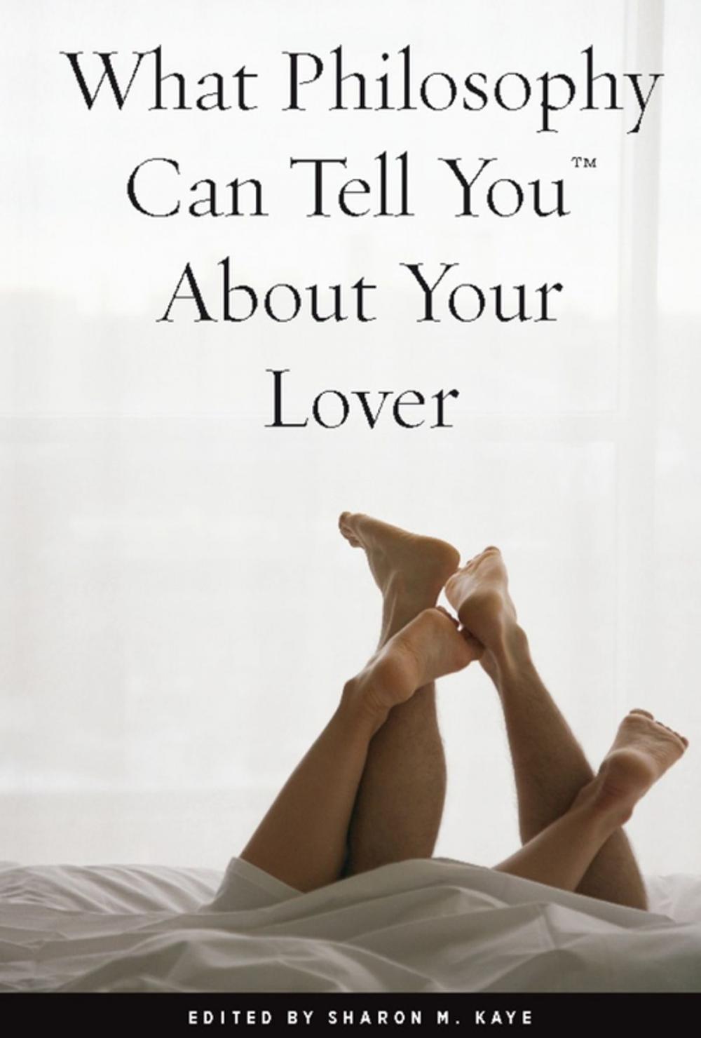 Big bigCover of What Philosophy Can Tell You About Your Lover