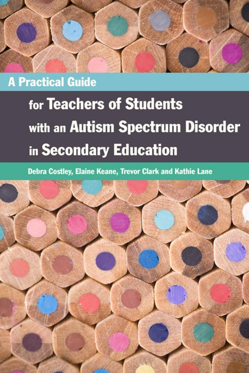 Big bigCover of A Practical Guide for Teachers of Students with an Autism Spectrum Disorder in Secondary Education