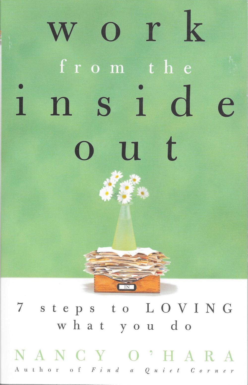 Big bigCover of Work from the Inside Out: Seven Steps to Loving What You Do