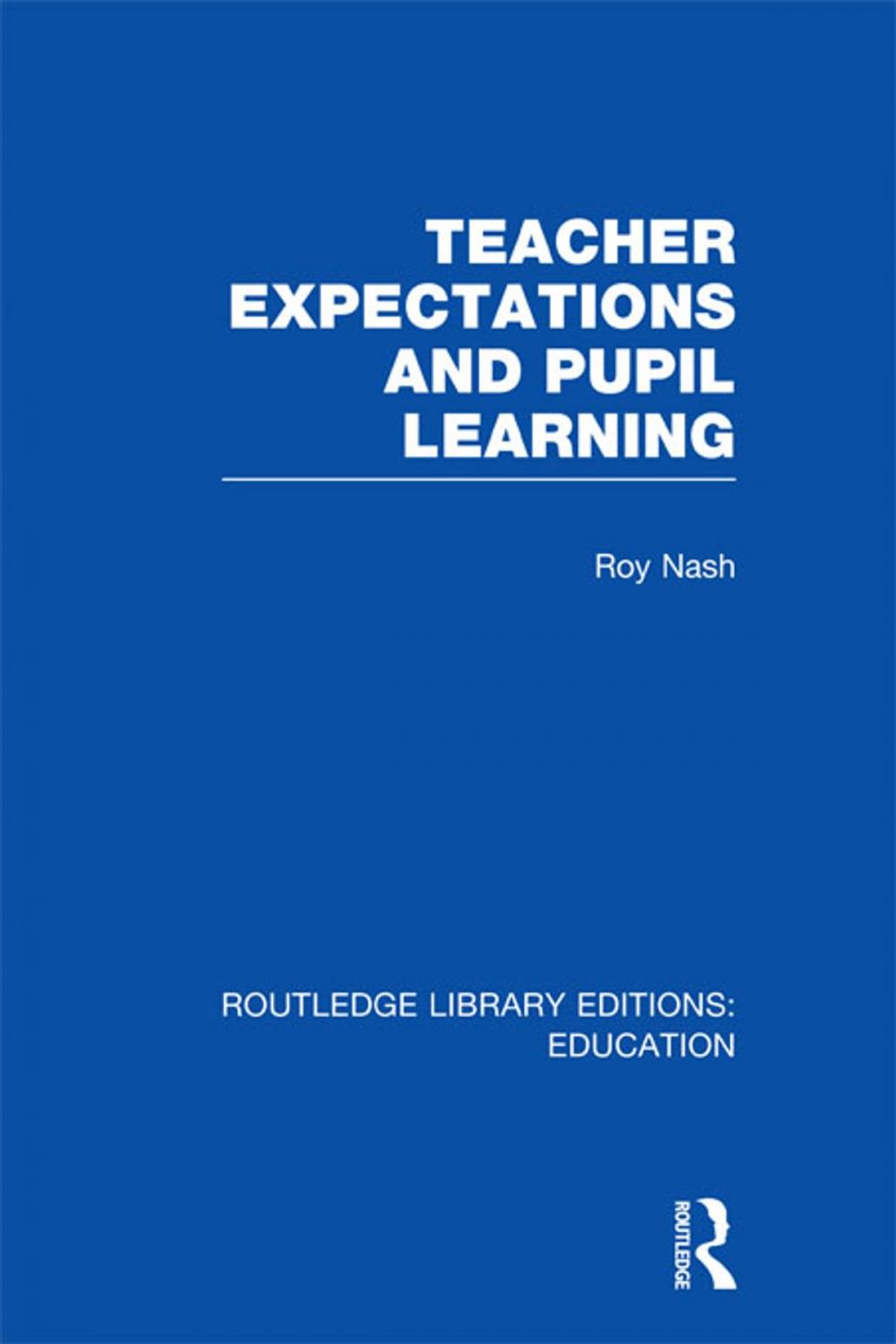 Big bigCover of Teacher Expectations and Pupil Learning (RLE Edu N)